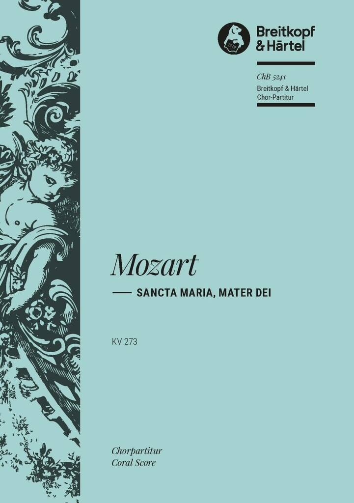 Wolfgang Amadeus Mozart: Sancta Maria, mater Dei KV 273: Mixed Choir And Ensemble
