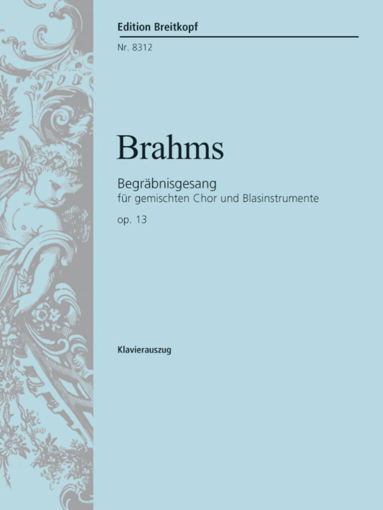 Johannes Brahms: Begräbnisgesang Op. 13: Mixed Choir And Ensemble