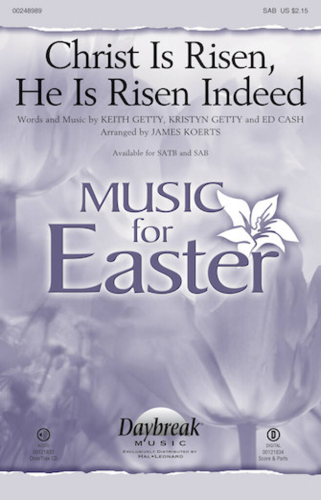 Keith Getty: Christ Is Risen, He Is Risen Indeed: (Arr. James Koerts): Mixed Choir And Accomp.