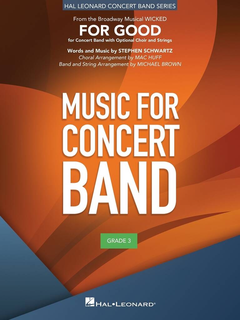 Stephen Schwartz: For Good (from Wicked): (Arr. Michael Brown): Concert Band