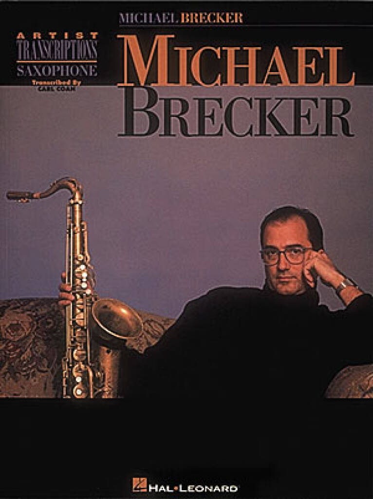 Michael Brecker: Michael Brecker Artists Transcriptions: Tenor Saxophone