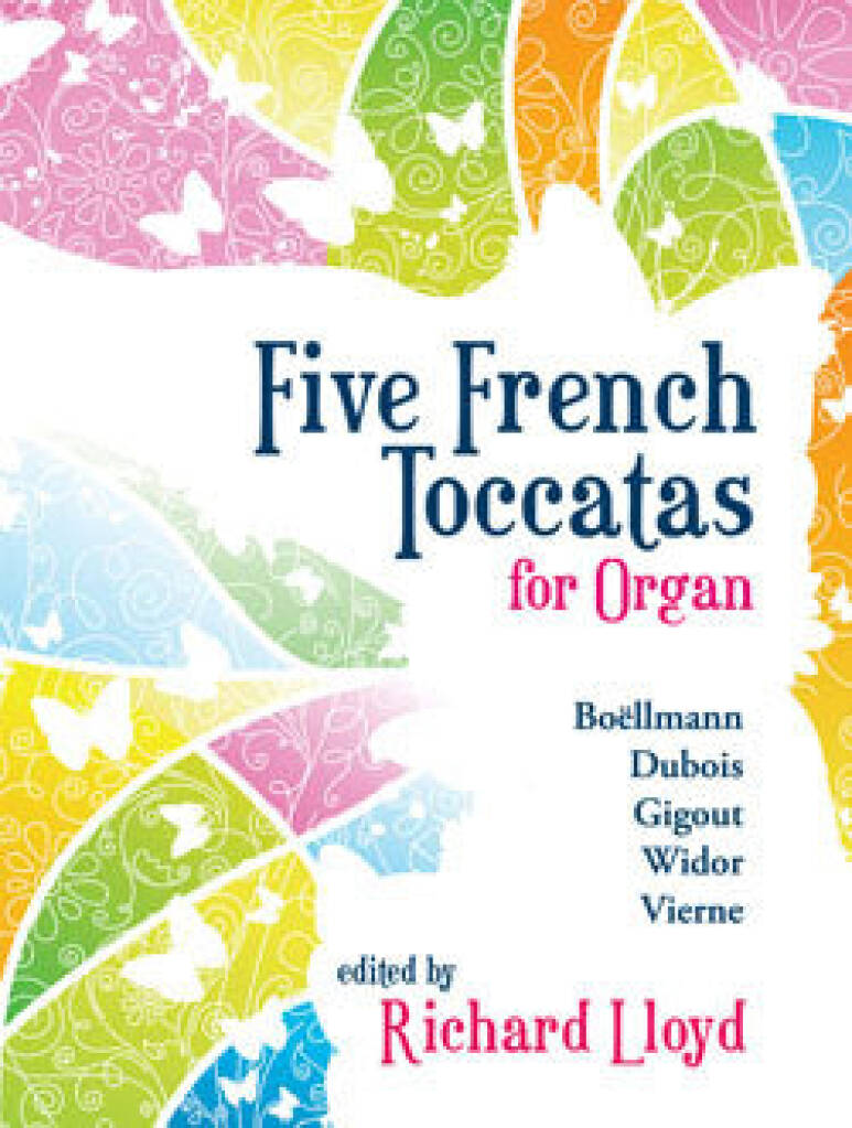 Five French Toccatas for Organ: (Arr. Richard Lloyd): Organ