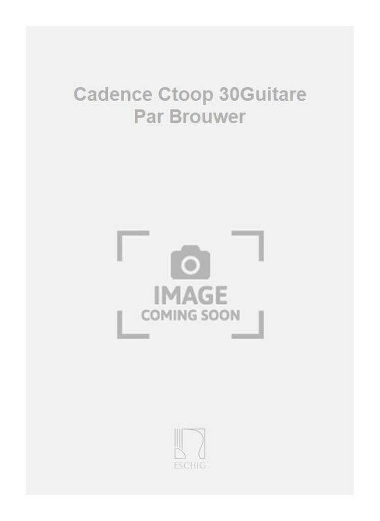 Leo Brouwer: Cadence Ctoop 30Guitare Par Brouwer: Guitar Solo