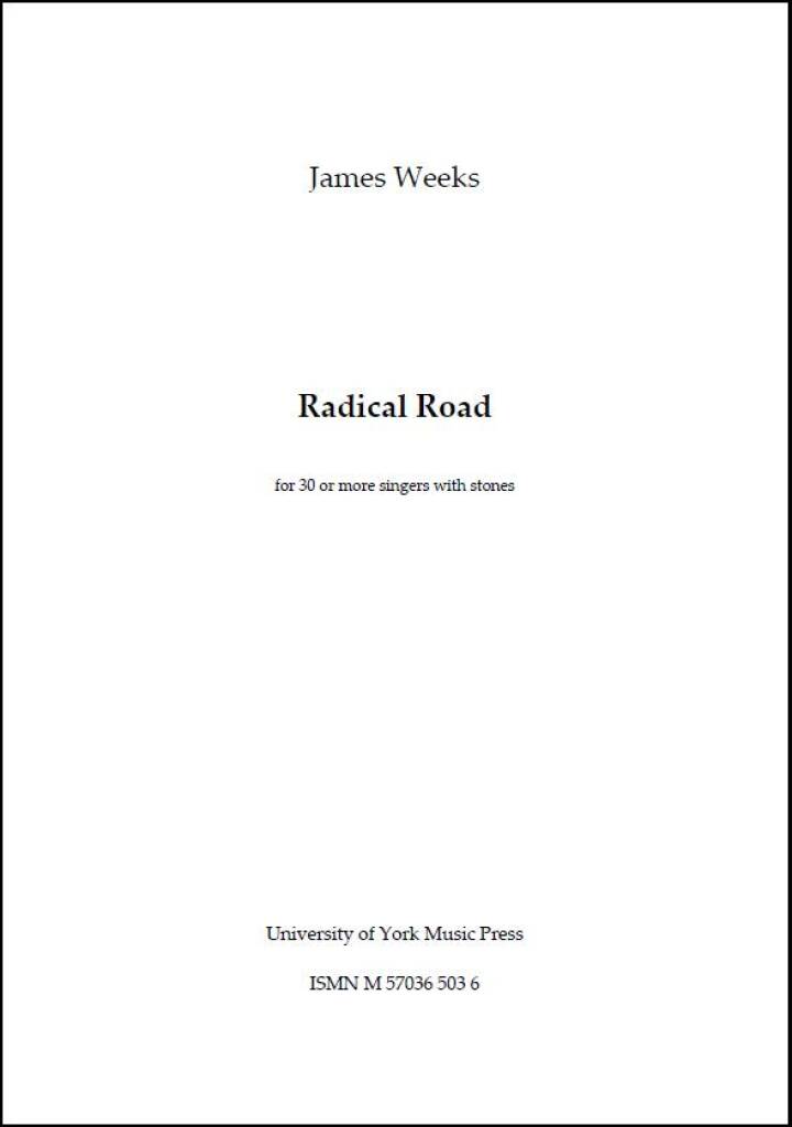 James Weeks: Radical Road: Mixed Choir And Accomp.