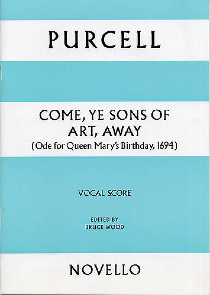 Henry Purcell: Come Ye Sons Of Art Away: Mixed Choir And Piano/Organ