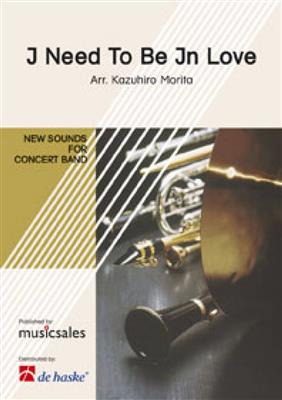 John Bettis: I Need To Be In Love: (Arr. Kazuhiro Morita): Concert Band