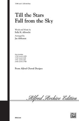 Sally K. Albrecht: Till the Stars Fall from the Sky: Mixed Choir And Accomp.