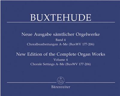Dietrich Buxtehude: Orgelwerke 4 ( Samtliche ) Choralbearbeitungen A-M: Organ