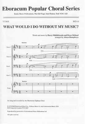 Middlebrooks: What Would I Do Without My Music?: (Arr. Alwyn Humphreys): Lower Voices And Accomp.