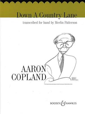 Aaron Copland: Down a Country Lane: (Arr. Merlin Patterson): Concert Band