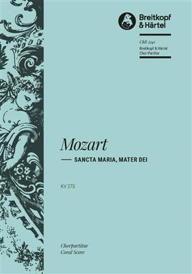 Wolfgang Amadeus Mozart: Sancta Maria, mater Dei KV 273: Mixed Choir And Ensemble