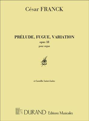 César Franck: Prelude Fugue and Variation Opus 18: Organ