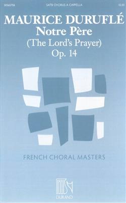 Maurice Duruflé: Notre Père Op. 14 (The Lord's Prayer): Mixed Choir A Cappella