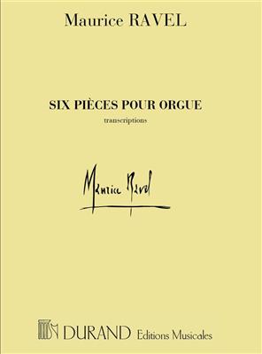 Maurice Ravel: 6 Pieces Orgue: Organ