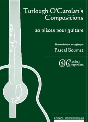 Pascal Bournet: Turlough O'Carolan's Compositions: Guitar Solo
