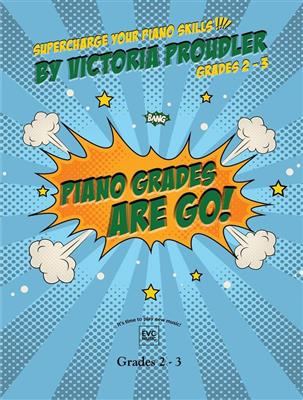 Victoria Proudler: Piano Grades are Go! Grades 2-3: Piano Solo