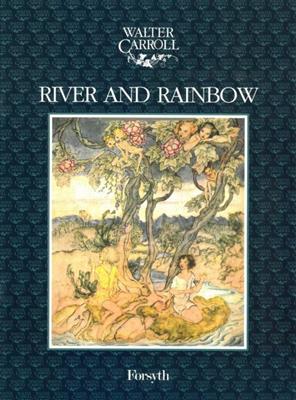 Walter Carroll: River and Rainbow: Piano Solo