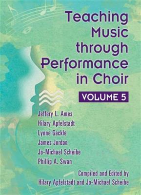 Teaching Music through Performance in Choir-Vol. 5