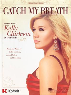 Kelly Clarkson: Catch my Breath: Piano, Vocal And Guitar