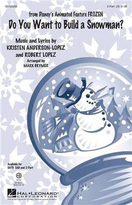Kristen Anderson-Lopez: Do You Want to Build a Snowman?: (Arr. Mark Brymer): Upper Voices And Accomp.