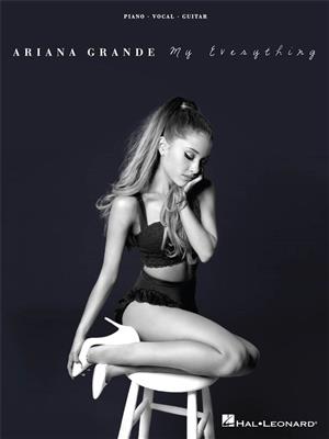 Ariana Grande: Ariana Grande - My Everything: Piano, Vocal And Guitar