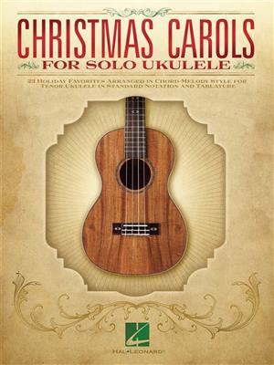 Christmas Carols for Solo Ukulele: Ukulele Solo