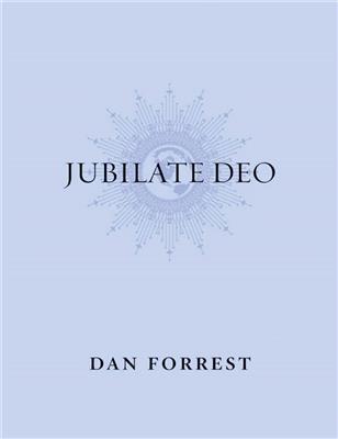Dan Forrest: Jubilate Deo: Upper Voices And Accomp.