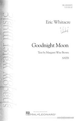 Eric Whitacre: Goodnight Moon: Mixed Choir And Accomp.