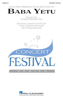 Christopher Tin: Baba Yetu (from Sid Meier's Civilization IV): Mixed Choir And Accomp.