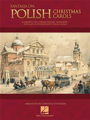 Fantasia on Polish Christmas Carols: (Arr. Christos Tsitsaros): Piano Solo