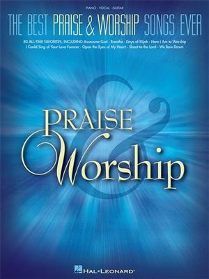 The Best Praise & Worship Songs Ever: Piano, Vocal And Guitar
