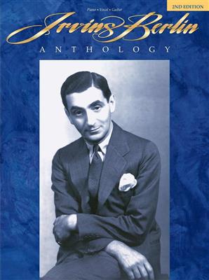 Irving Berlin: Irving Berlin Anthology - 2nd Edition: Piano, Vocal And Guitar