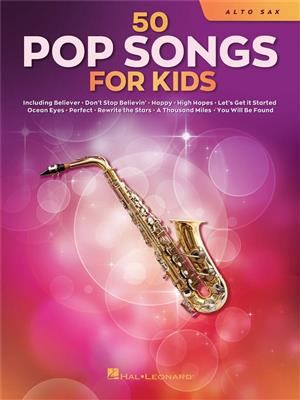 50 Pop Songs for Kids: Alto Saxophone