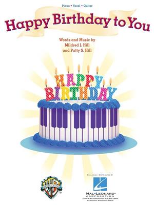 Mildred J. Hill: Happy Birthday to You: Piano, Vocal And Guitar