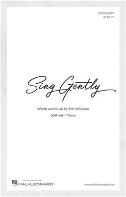 Eric Whitacre: Sing Gently: Upper Voices And Accomp.