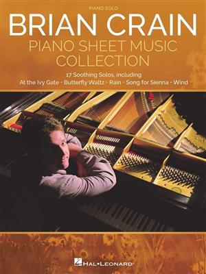Brian Crain: Brian Crain - Piano Sheet Music Collection: Piano Solo
