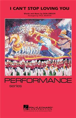 Don Gibson: I Can't Stop Loving You: (Arr. Paul Murtha): Marching Band
