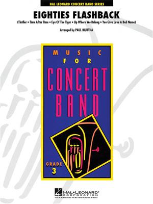 Eighties Flashback: (Arr. Paul Murtha): Concert Band