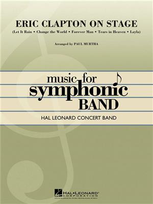 Eric Clapton: Eric Clapton on Stage: (Arr. Paul Murtha): Concert Band