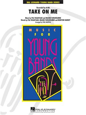 Pal Waaktaar: Take On Me: (Arr. Paul Murtha): Concert Band