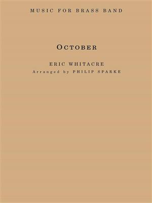 Eric Whitacre: October: (Arr. Philip Sparke): Brass Band