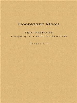 Eric Whitacre: Goodnight Moon: Concert Band