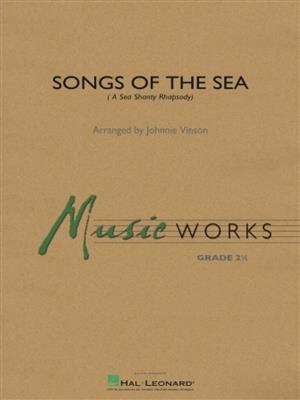Songs of the Sea: (Arr. Johnnie Vinson): Concert Band