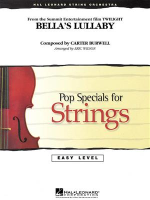 Carter Burwell: Bella's Lullaby (from Twilight): (Arr. Eric Wilson): String Orchestra