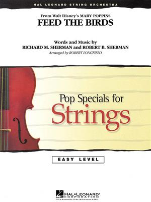 Richard M. Sherman: Feed the Birds: (Arr. Robert Longfield): String Orchestra