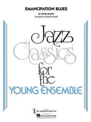 Oliver Nelson: Emancipation Blues: (Arr. R. Holmes): Jazz Ensemble
