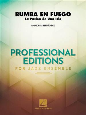Michele Fernández: Rumba En Fuego: Jazz Ensemble