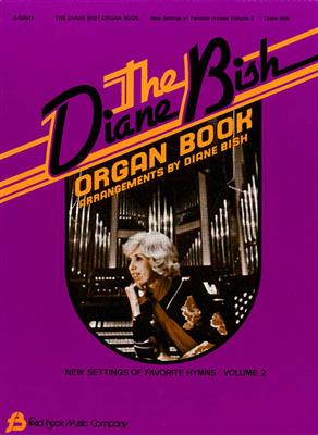 Diane Bish: The Diane Bish Organ Book - Volume 2: Organ