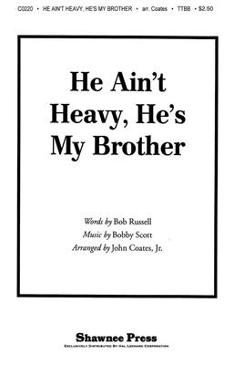 Bob Russell: He Ain't Heavy, He's My Brother: (Arr. John Coates Jr.): Lower Voices And Accomp.