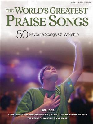 The World's Greatest Praise Songs: Piano, Vocal And Guitar